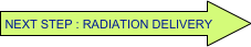 NEXT STEP : RADIATION DELIVERY